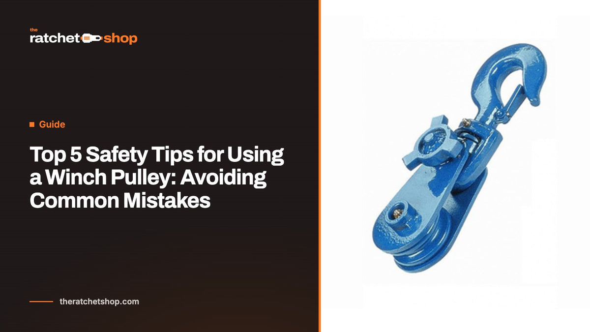 Top 5 Safety Tips for Using a Winch Pulley: Avoiding Common Mistakes