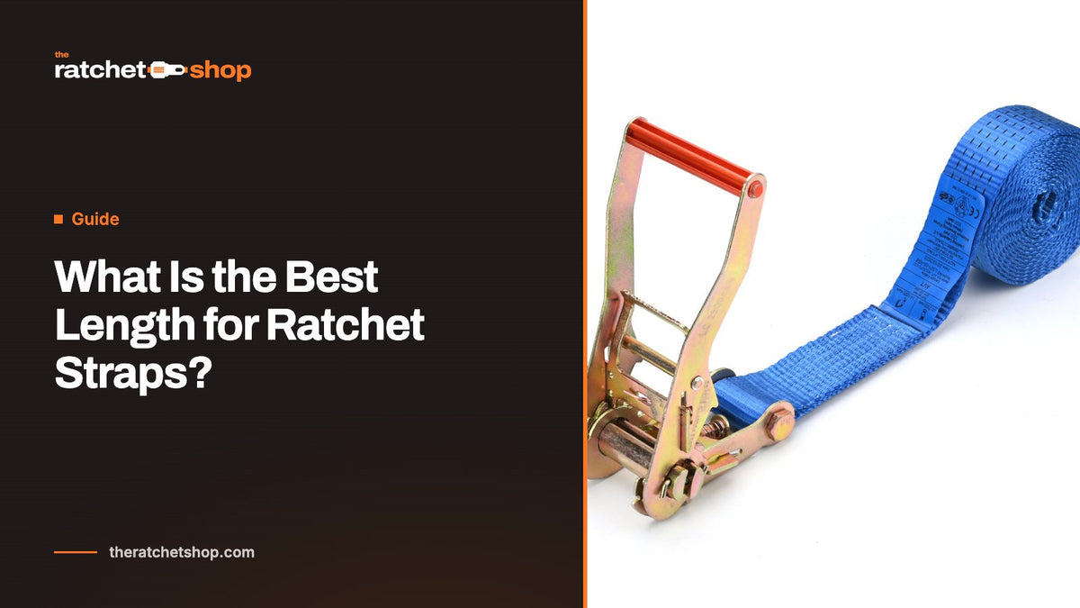What Is the Best Length for Ratchet Straps?