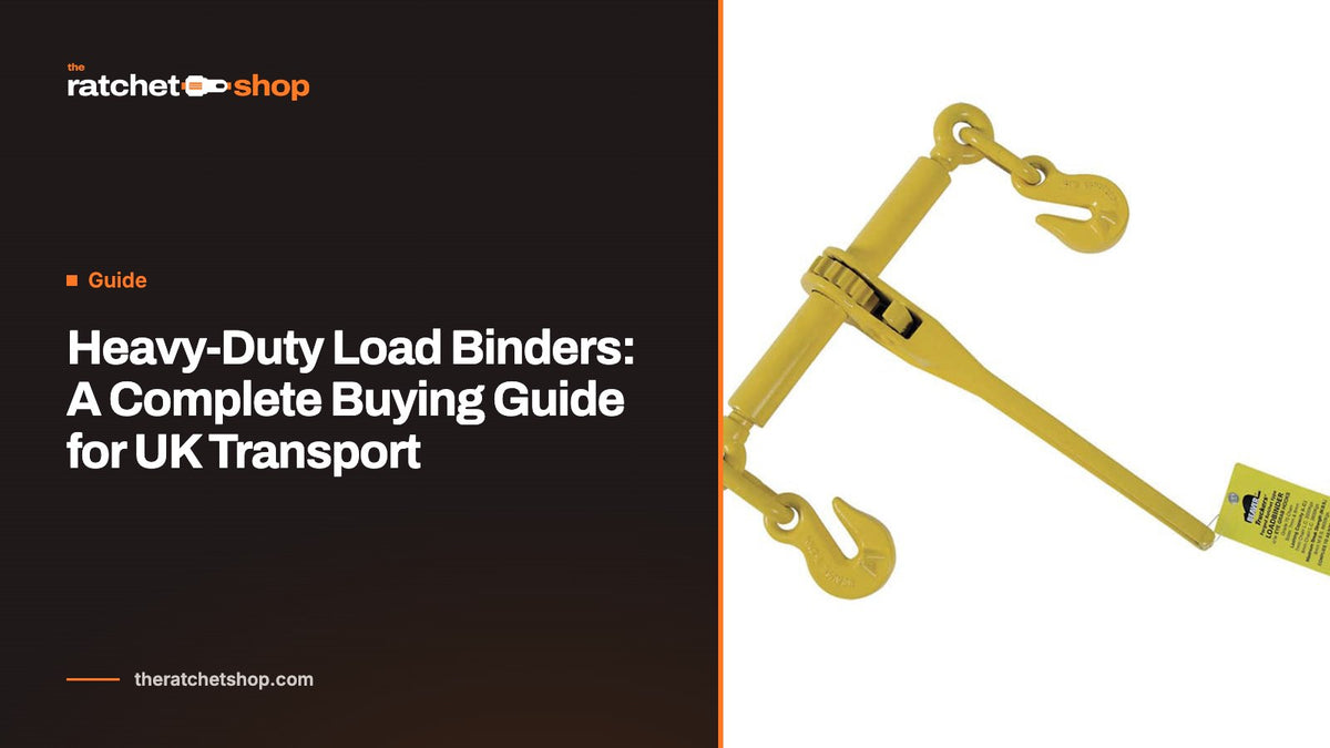Heavy-Duty Load Binders: A Complete Buying Guide for UK Transport