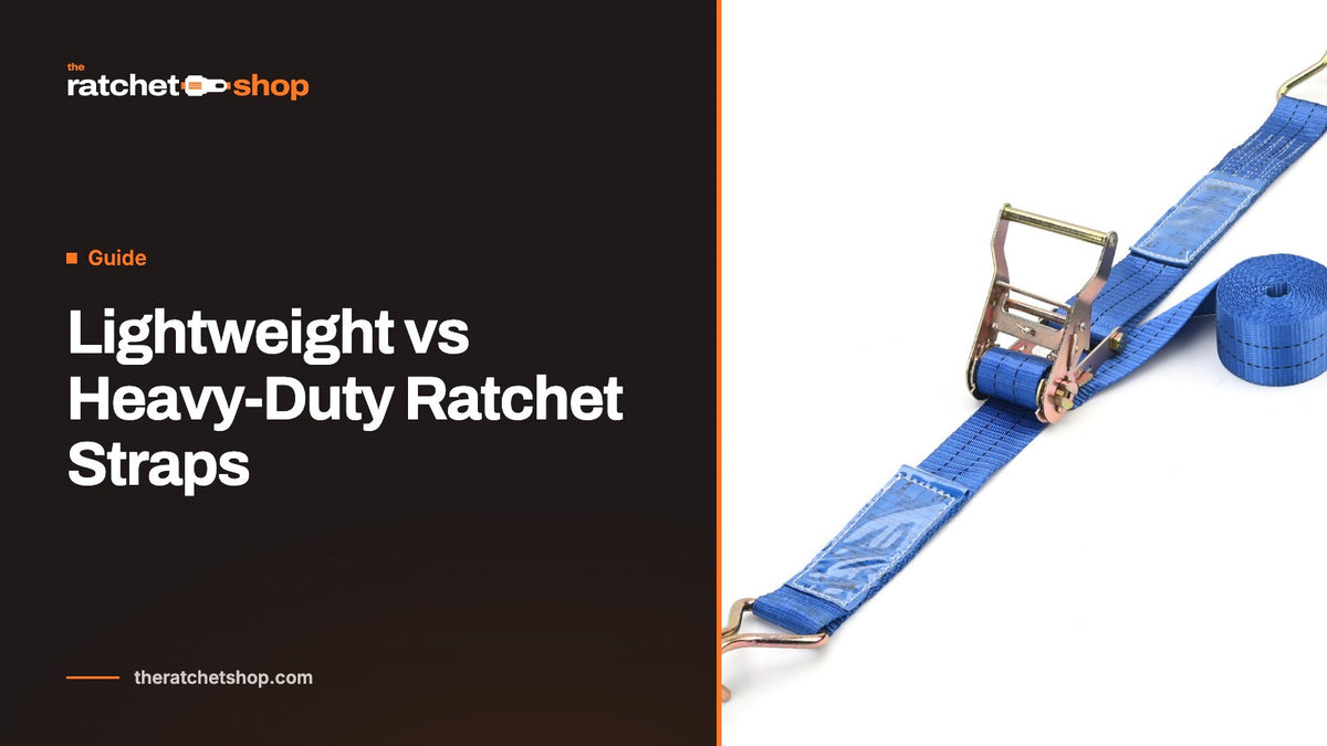 Lightweight vs Heavy-Duty Ratchet Straps